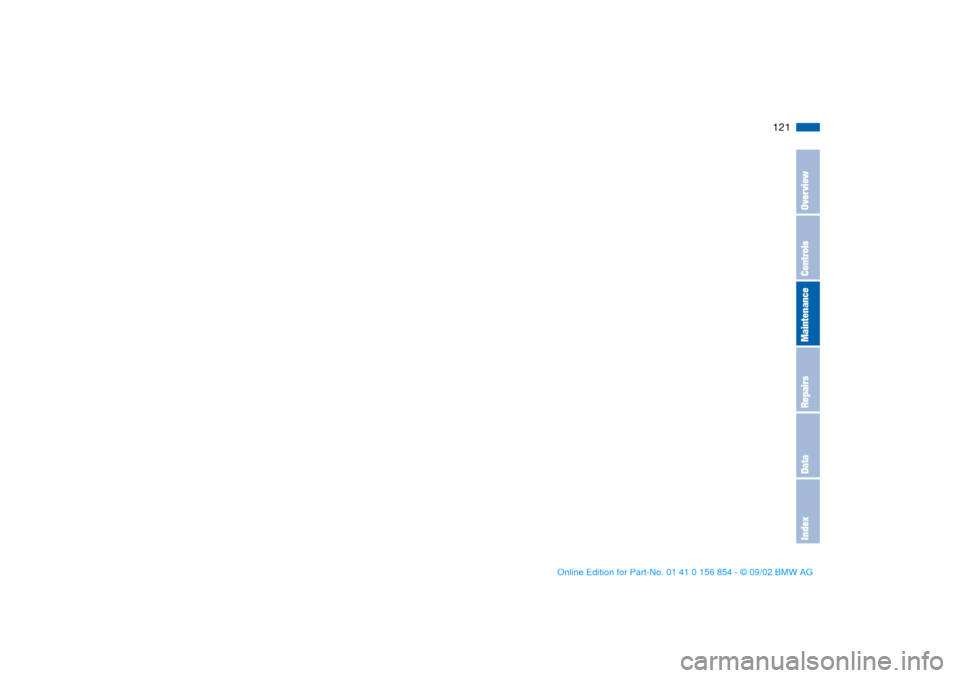 BMW M3 CONVERTIBLE 2003 E46 Repair Manual 121
OverviewControlsMaintenanceRepairsDataIndex
handbook.book  Page 121  Tuesday, July 30, 2002  9:28 AM 