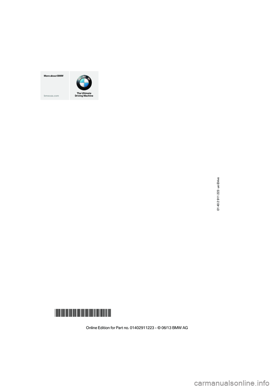 BMW 135I COUPE 2013  Owners Manual 01 40 2 911 223  ue iDrive
*BL291122300I*
The Ultimate
Driving Machine
More about BMW
bmwusa.com

00320051004F004C00510048000300280047004C0057004C005200510003  