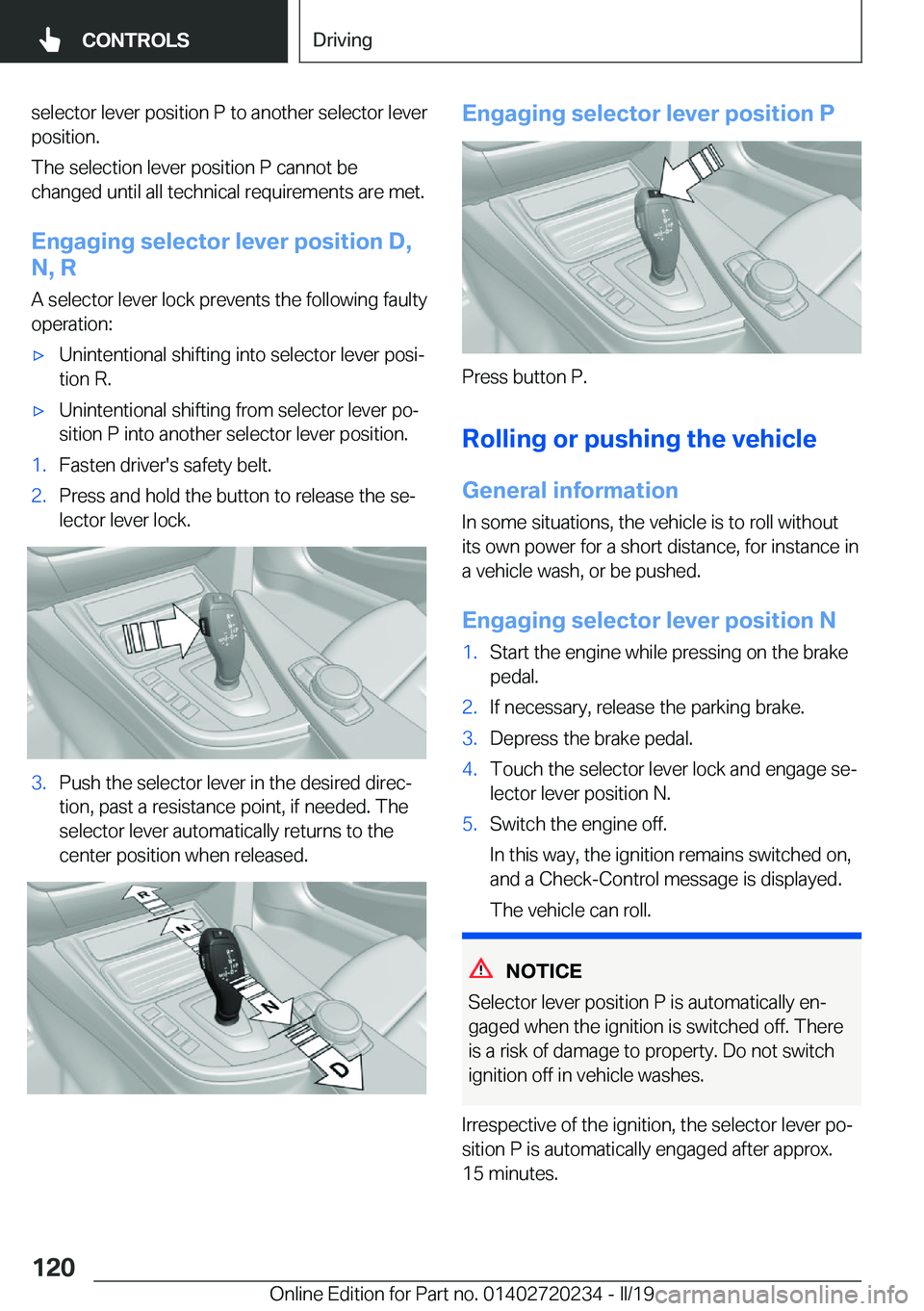 BMW 2 SERIES CONVERTIBLE 2020  Owners Manual �s�e�l�e�c�t�o�r��l�e�v�e�r��p�o�s�i�t�i�o�n��P��t�o��a�n�o�t�h�e�r��s�e�l�e�c�t�o�r��l�e�v�e�r
�p�o�s�i�t�i�o�n�.
�T�h�e��s�e�l�e�c�t�i�o�n��l�e�v�e�r��p�o�s�i�t�i�o�n��P��c�a�n�n�o�t��b