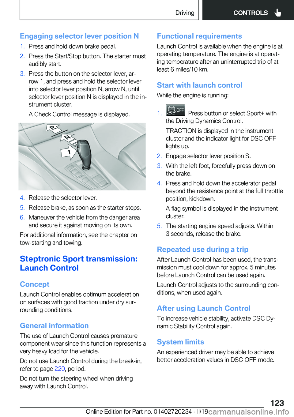 BMW 2 SERIES CONVERTIBLE 2020  Owners Manual �E�n�g�a�g�i�n�g��s�e�l�e�c�t�o�r��l�e�v�e�r��p�o�s�i�t�i�o�n��N�1�.�P�r�e�s�s��a�n�d��h�o�l�d��d�o�w�n��b�r�a�k�e��p�e�d�a�l�.�2�.�P�r�e�s�s��t�h�e��S�t�a�r�t�/�S�t�o�p��b�u�t�t�o�n�.��T