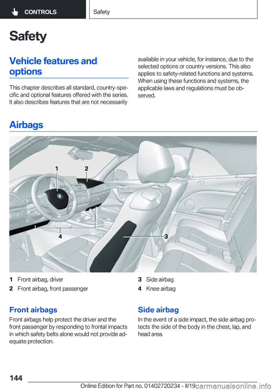 BMW 2 SERIES CONVERTIBLE 2020  Owners Manual �S�a�f�e�t�y�V�e�h�i�c�l�e��f�e�a�t�u�r�e�s��a�n�d�o�p�t�i�o�n�s
�T�h�i�s��c�h�a�p�t�e�r��d�e�s�c�r�i�b�e�s��a�l�l��s�t�a�n�d�a�r�d�,��c�o�u�n�t�r�y�-�s�p�ej�c�i�f�i�c��a�n�d��o�p�t�i�o�n�a�