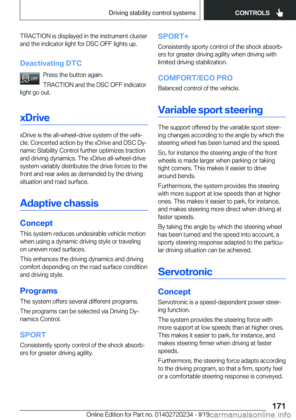 BMW 2 SERIES CONVERTIBLE 2020  Owners Manual �T�R�A�C�T�I�O�N��i�s��d�i�s�p�l�a�y�e�d��i�n��t�h�e��i�n�s�t�r�u�m�e�n�t��c�l�u�s�t�e�r�a�n�d��t�h�e��i�n�d�i�c�a�t�o�r��l�i�g�h�t��f�o�r��D�S�C��O�F�F��l�i�g�h�t�s��u�p�.
�D�e�a�c�t�i�