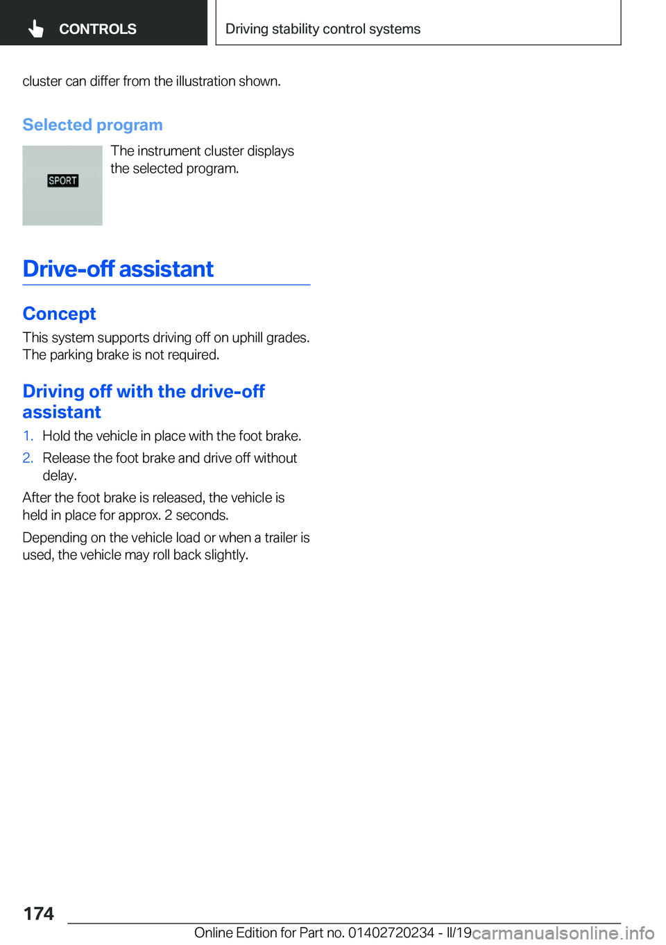 BMW 2 SERIES CONVERTIBLE 2020  Owners Manual �c�l�u�s�t�e�r��c�a�n��d�i�f�f�e�r��f�r�o�m��t�h�e��i�l�l�u�s�t�r�a�t�i�o�n��s�h�o�w�n�.
�S�e�l�e�c�t�e�d��p�r�o�g�r�a�m �T�h�e��i�n�s�t�r�u�m�e�n�t��c�l�u�s�t�e�r��d�i�s�p�l�a�y�s
�t�h�e��