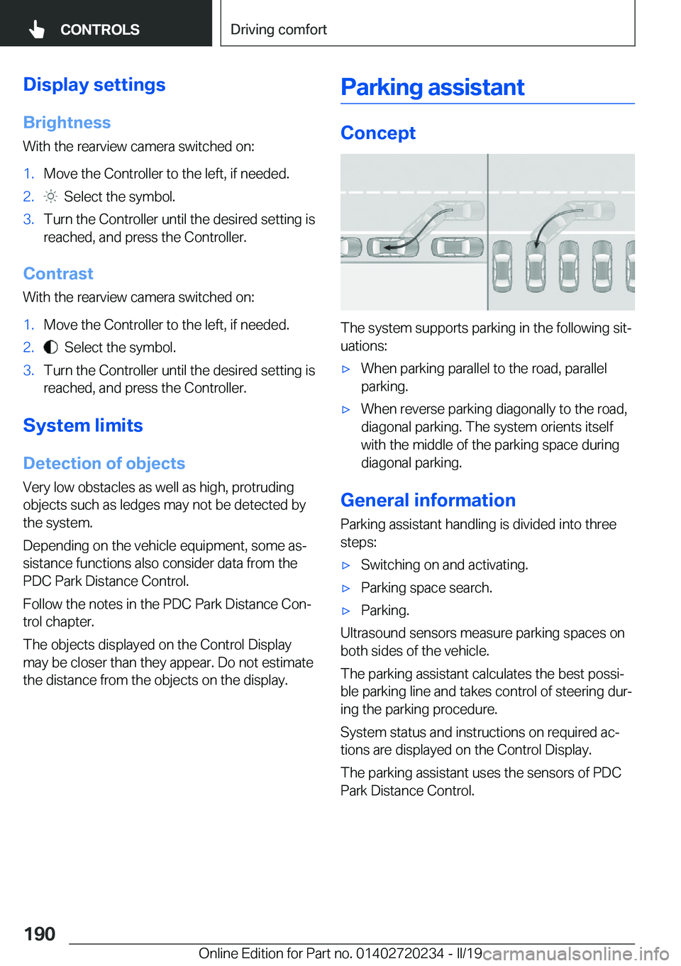 BMW 2 SERIES CONVERTIBLE 2020  Owners Manual �D�i�s�p�l�a�y��s�e�t�t�i�n�g�s�B�r�i�g�h�t�n�e�s�s�W�i�t�h��t�h�e��r�e�a�r�v�i�e�w��c�a�m�e�r�a��s�w�i�t�c�h�e�d��o�n�:�1�.�M�o�v�e��t�h�e��C�o�n�t�r�o�l�l�e�r��t�o��t�h�e��l�e�f�t�,��i�f