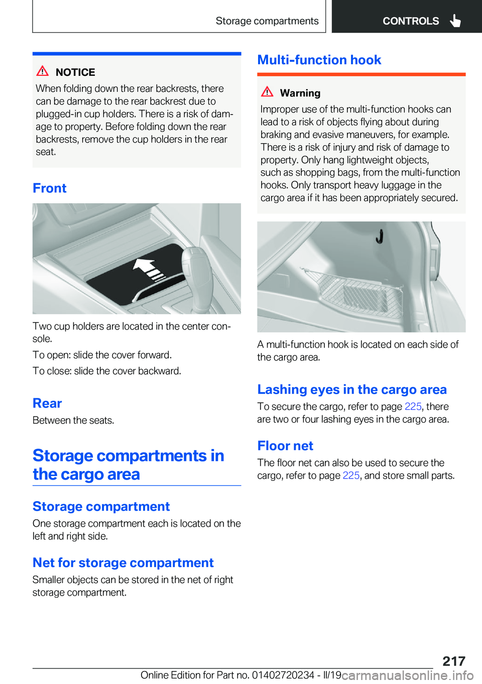 BMW 2 SERIES CONVERTIBLE 2020  Owners Manual �N�O�T�I�C�E
�W�h�e�n��f�o�l�d�i�n�g��d�o�w�n��t�h�e��r�e�a�r��b�a�c�k�r�e�s�t�s�,��t�h�e�r�e
�c�a�n��b�e��d�a�m�a�g�e��t�o��t�h�e��r�e�a�r��b�a�c�k�r�e�s�t��d�u�e��t�o
�p�l�u�g�g�e�d�-�