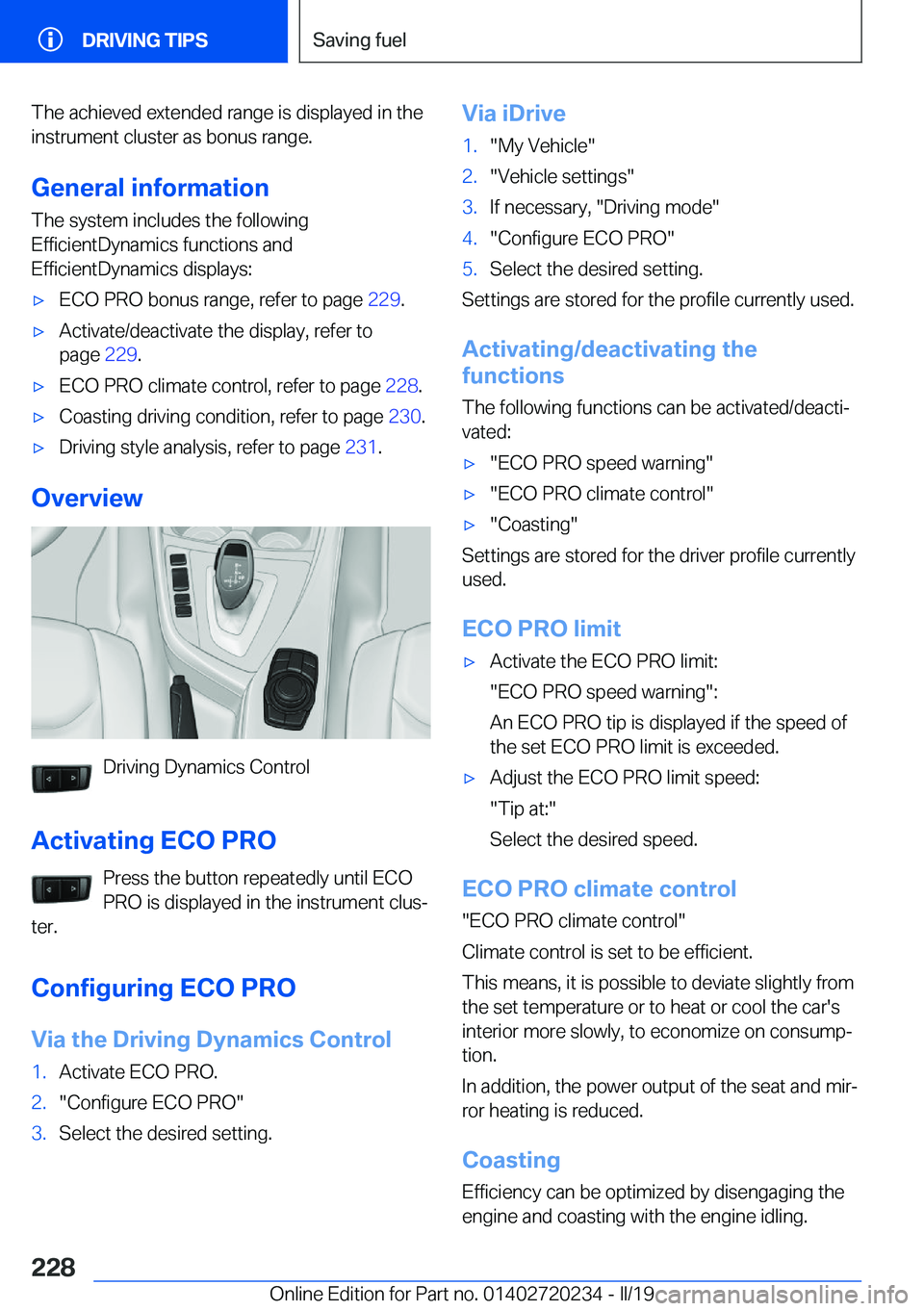 BMW 2 SERIES CONVERTIBLE 2020  Owners Manual �T�h�e��a�c�h�i�e�v�e�d��e�x�t�e�n�d�e�d��r�a�n�g�e��i�s��d�i�s�p�l�a�y�e�d��i�n��t�h�e�i�n�s�t�r�u�m�e�n�t��c�l�u�s�t�e�r��a�s��b�o�n�u�s��r�a�n�g�e�.
�G�e�n�e�r�a�l��i�n�f�o�r�m�a�t�i�o�