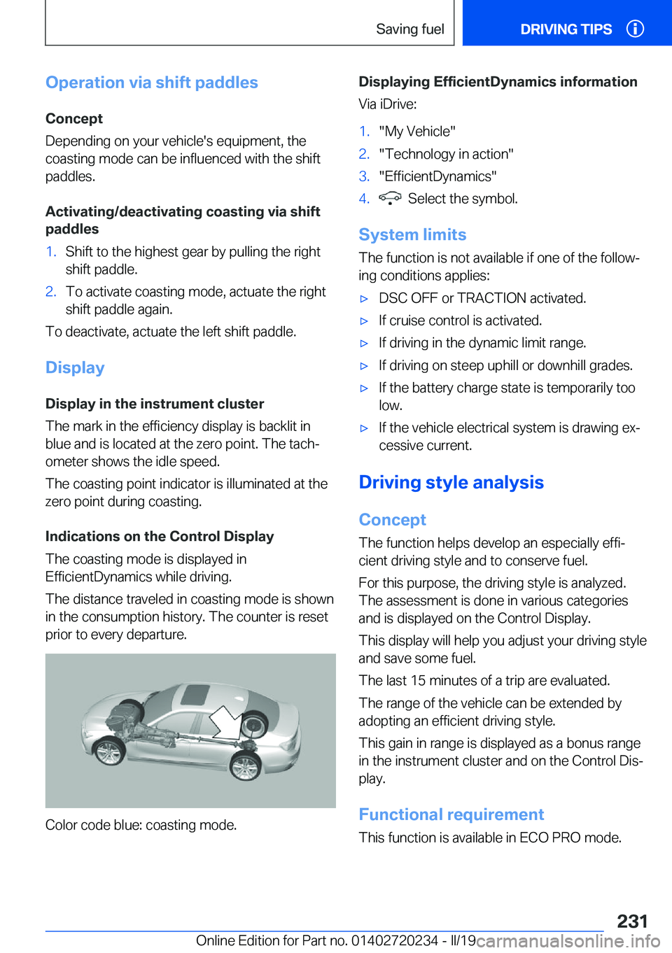 BMW 2 SERIES CONVERTIBLE 2020  Owners Manual �O�p�e�r�a�t�i�o�n��v�i�a��s�h�i�f�t��p�a�d�d�l�e�s�C�o�n�c�e�p�t
�D�e�p�e�n�d�i�n�g��o�n��y�o�u�r��v�e�h�i�c�l�e�'�s��e�q�u�i�p�m�e�n�t�,��t�h�e
�c�o�a�s�t�i�n�g��m�o�d�e��c�a�n��b�e�