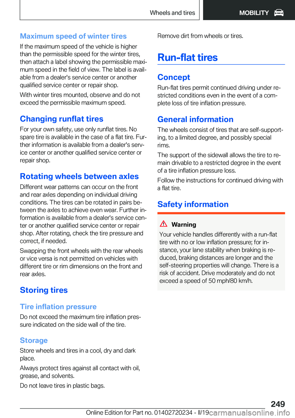 BMW 2 SERIES CONVERTIBLE 2020  Owners Manual �M�a�x�i�m�u�m��s�p�e�e�d��o�f��w�i�n�t�e�r��t�i�r�e�s
�I�f��t�h�e��m�a�x�i�m�u�m��s�p�e�e�d��o�f��t�h�e��v�e�h�i�c�l�e��i�s��h�i�g�h�e�r
�t�h�a�n��t�h�e��p�e�r�m�i�s�s�i�b�l�e��s�p�e�e
