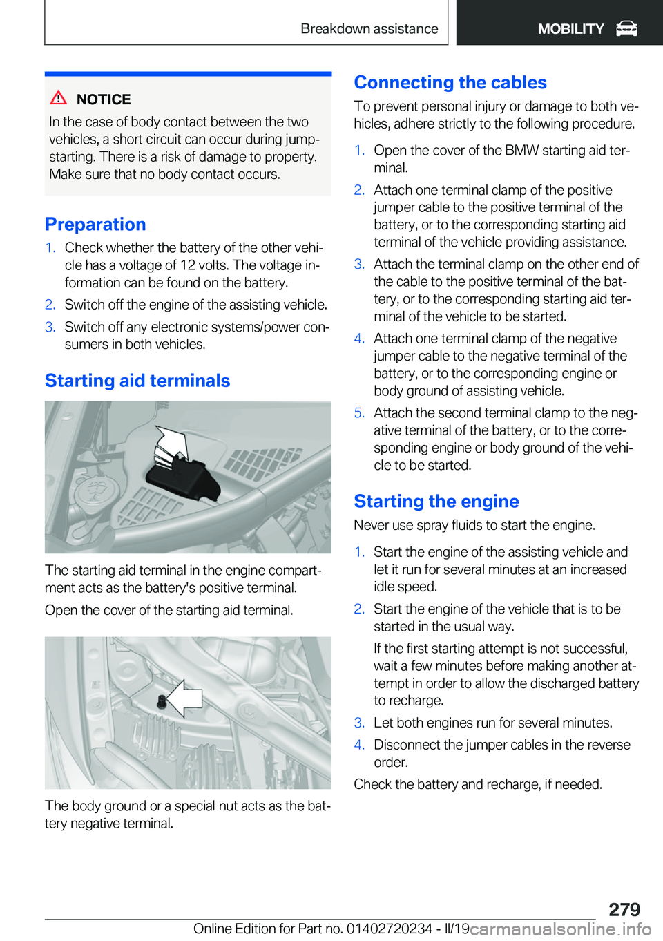 BMW 2 SERIES CONVERTIBLE 2020  Owners Manual �N�O�T�I�C�E
�I�n��t�h�e��c�a�s�e��o�f��b�o�d�y��c�o�n�t�a�c�t��b�e�t�w�e�e�n��t�h�e��t�w�o �v�e�h�i�c�l�e�s�,��a��s�h�o�r�t��c�i�r�c�u�i�t��c�a�n��o�c�c�u�r��d�u�r�i�n�g��j�u�m�p�-�s�t