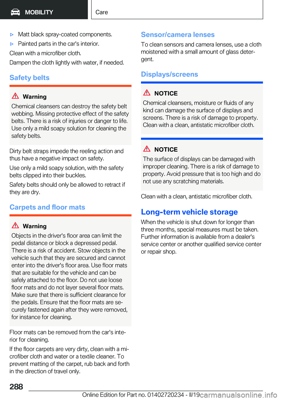 BMW 2 SERIES CONVERTIBLE 2020  Owners Manual 'x�M�a�t�t��b�l�a�c�k��s�p�r�a�y�-�c�o�a�t�e�d��c�o�m�p�o�n�e�n�t�s�.'x�P�a�i�n�t�e�d��p�a�r�t�s��i�n��t�h�e��c�a�r�'�s��i�n�t�e�r�i�o�r�.
�C�l�e�a�n��w�i�t�h��a��m�i�c�r�o�f�i�