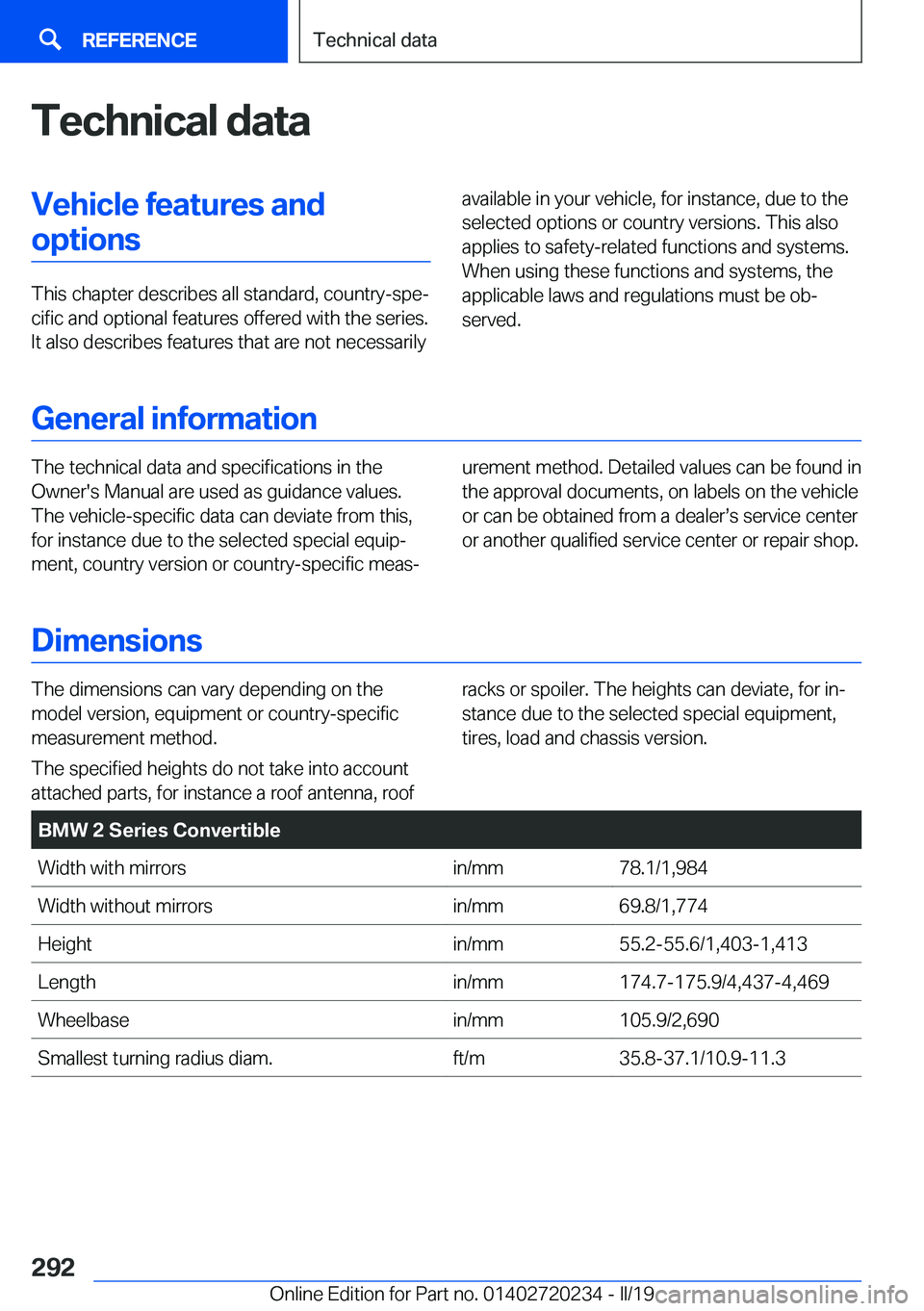 BMW 2 SERIES CONVERTIBLE 2020  Owners Manual �T�e�c�h�n�i�c�a�l��d�a�t�a�V�e�h�i�c�l�e��f�e�a�t�u�r�e�s��a�n�d�o�p�t�i�o�n�s
�T�h�i�s��c�h�a�p�t�e�r��d�e�s�c�r�i�b�e�s��a�l�l��s�t�a�n�d�a�r�d�,��c�o�u�n�t�r�y�-�s�p�ej�c�i�f�i�c��a�n�d�