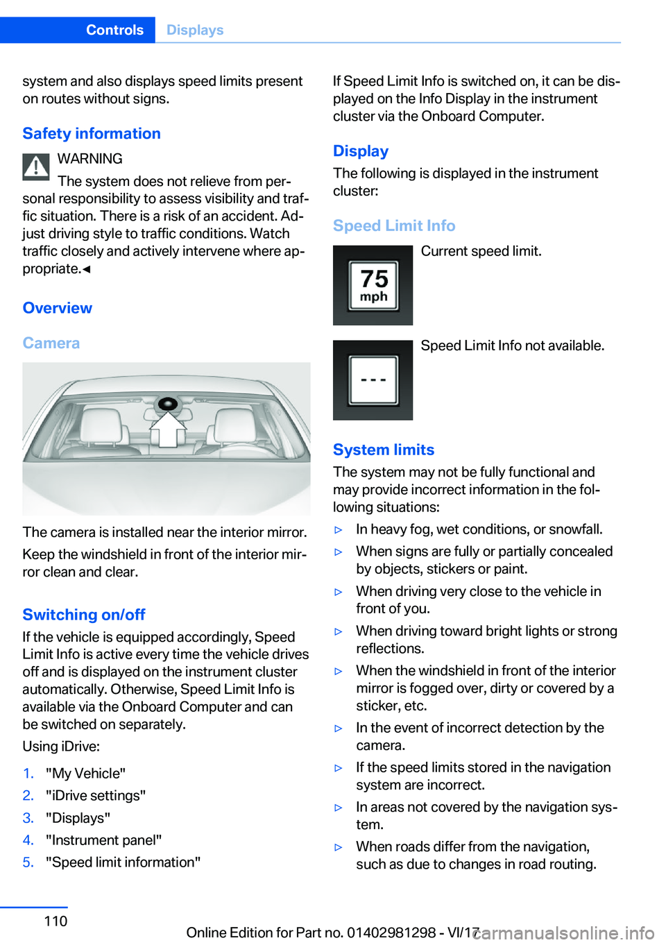 BMW 2 SERIES CONVERTIBLE 2018  Owners Manual �s�y�s�t�e�m� �a�n�d� �a�l�s�o� �d�i�s�p�l�a�y�s� �s�p�e�e�d� �l�i�m�i�t�s� �p�r�e�s�e�n�t
�o�n� �r�o�u�t�e�s� �w�i�t�h�o�u�t� �s�i�g�n�s�.
�S�a�f�e�t�y��i�n�f�o�r�m�a�t�i�o�n �W�A�R�N�I�N�G
�T�h�e� 