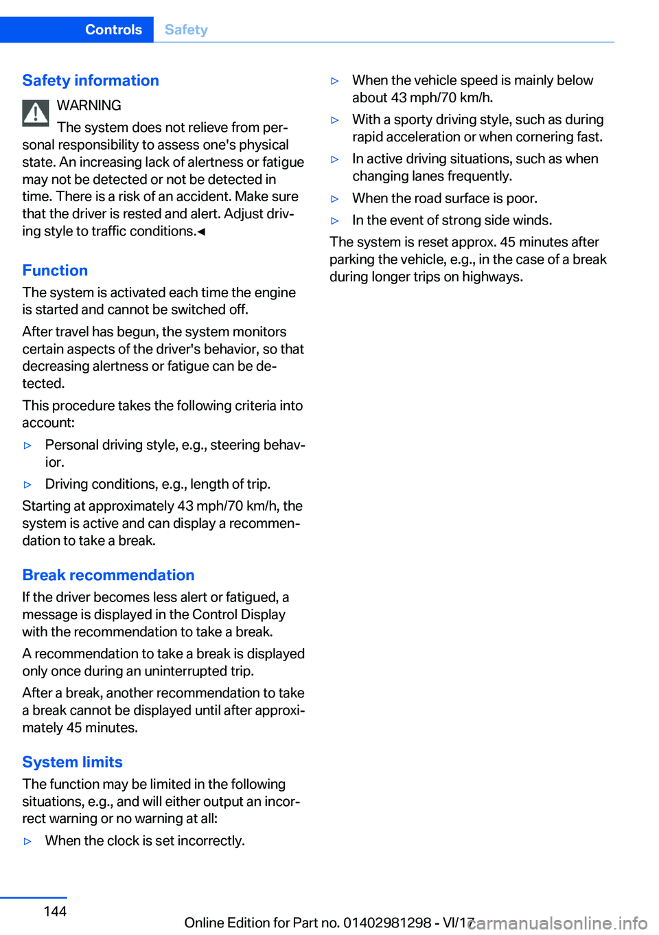 BMW 2 SERIES CONVERTIBLE 2018  Owners Manual �S�a�f�e�t�y��i�n�f�o�r�m�a�t�i�o�n�W�A�R�N�I�N�G
�T�h�e� �s�y�s�t�e�m� �d�o�e�s� �n�o�t� �r�e�l�i�e�v�e� �f�r�o�m� �p�e�rj
�s�o�n�a�l� �r�e�s�p�o�n�s�i�b�i�l�i�t�y� �t�o� �a�s�s�e�s�s� �o�n�e�'