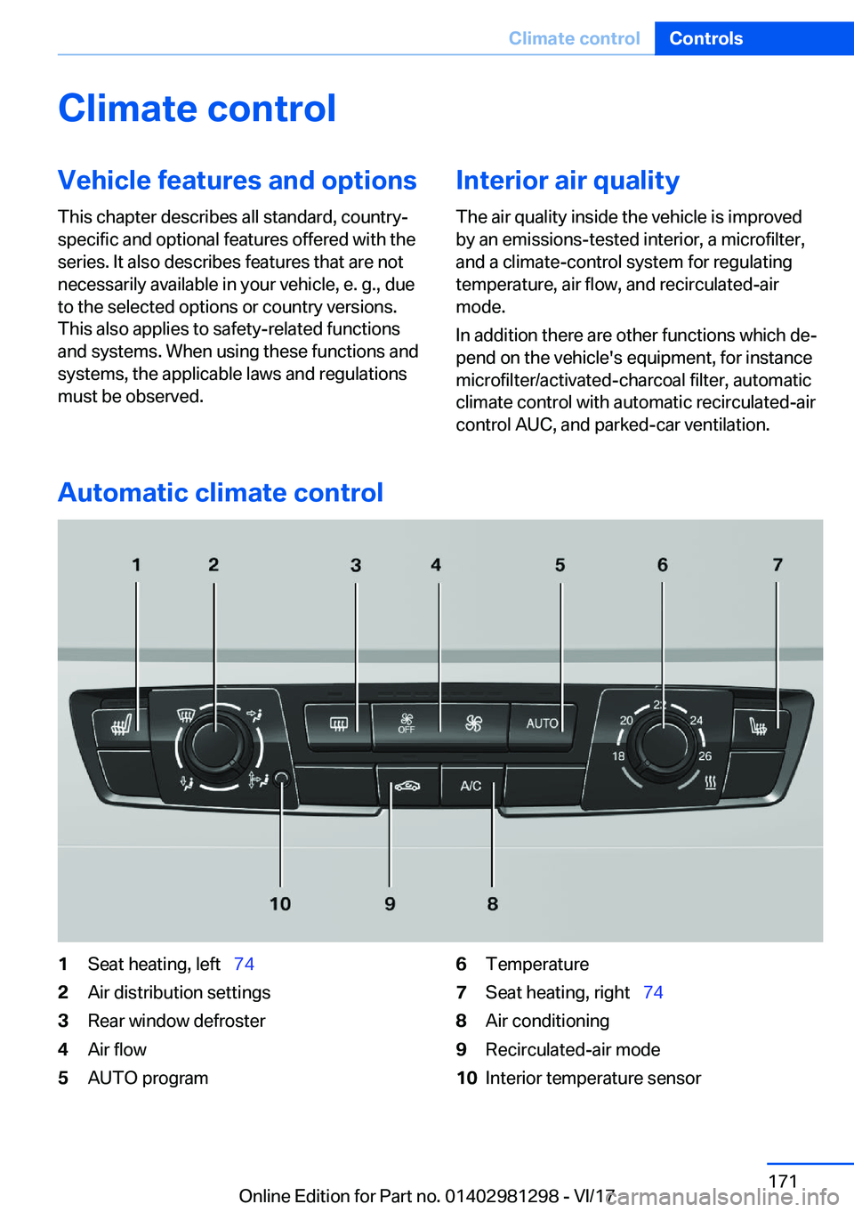 BMW 2 SERIES CONVERTIBLE 2018  Owners Manual �C�l�i�m�a�t�e��c�o�n�t�r�o�l�V�e�h�i�c�l�e��f�e�a�t�u�r�e�s��a�n�d��o�p�t�i�o�n�s
�T�h�i�s� �c�h�a�p�t�e�r� �d�e�s�c�r�i�b�e�s� �a�l�l� �s�t�a�n�d�a�r�d�,� �c�o�u�n�t�r�y�- �s�p�e�c�i�f�i�c� �a�n