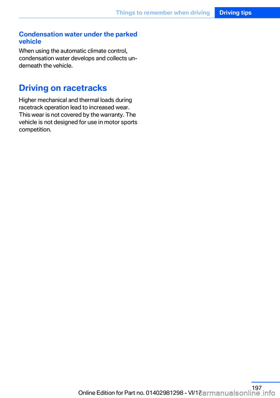 BMW 2 SERIES CONVERTIBLE 2018  Owners Manual �C�o�n�d�e�n�s�a�t�i�o�n��w�a�t�e�r��u�n�d�e�r��t�h�e��p�a�r�k�e�d
�v�e�h�i�c�l�e
�W�h�e�n� �u�s�i�n�g� �t�h�e� �a�u�t�o�m�a�t�i�c� �c�l�i�m�a�t�e� �c�o�n�t�r�o�l�,
�c�o�n�d�e�n�s�a�t�i�o�n� �w�a�