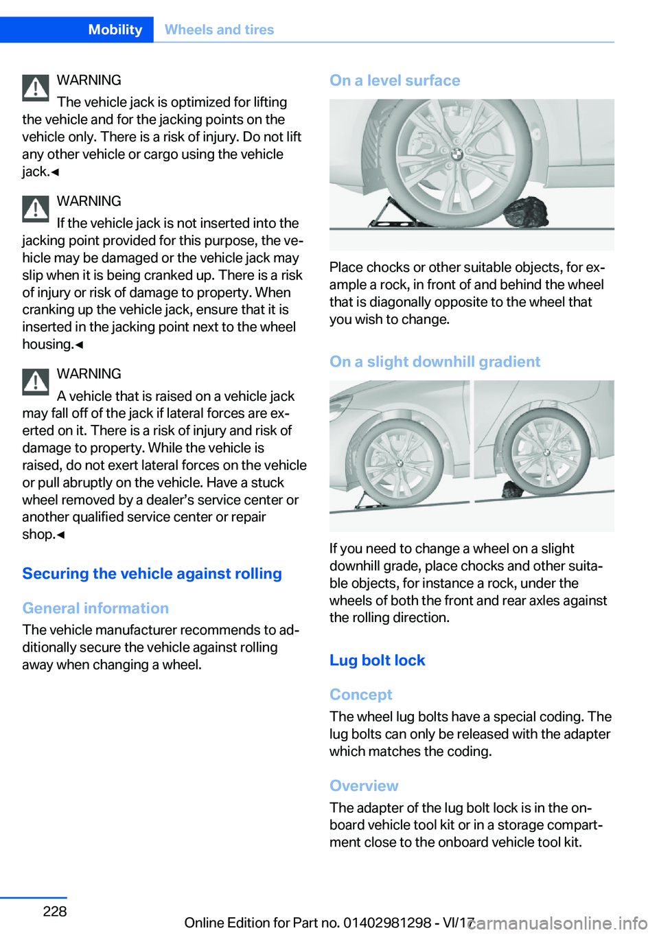 BMW 2 SERIES CONVERTIBLE 2018  Owners Manual �W�A�R�N�I�N�G
�T�h�e� �v�e�h�i�c�l�e� �j�a�c�k� �i�s� �o�p�t�i�m�i�z�e�d� �f�o�r� �l�i�f�t�i�n�g
�t�h�e� �v�e�h�i�c�l�e� �a�n�d� �f�o�r� �t�h�e� �j�a�c�k�i�n�g� �p�o�i�n�t�s� �o�n� �t�h�e
�v�e�h�i�c�
