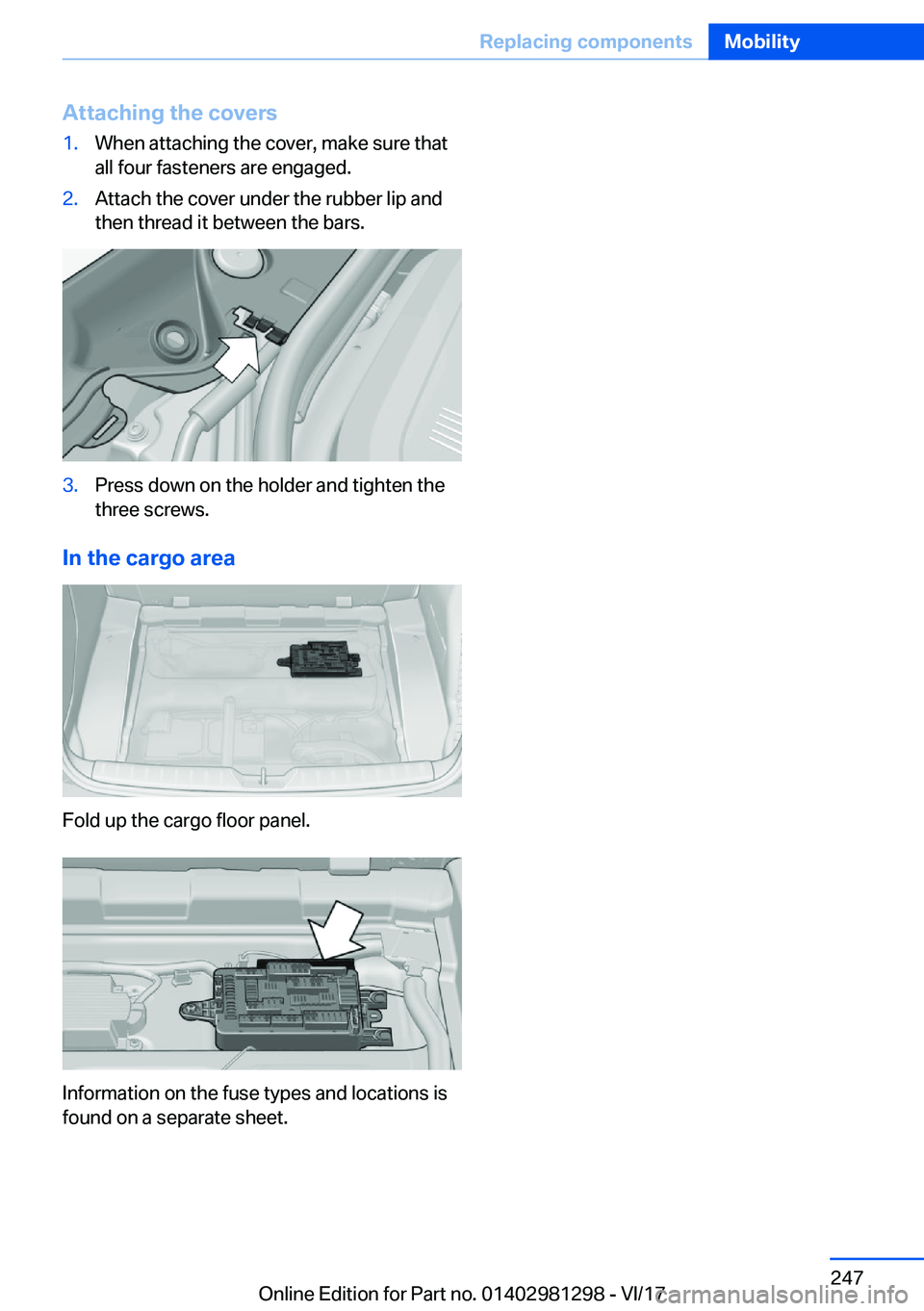 BMW 2 SERIES CONVERTIBLE 2018  Owners Manual �A�t�t�a�c�h�i�n�g��t�h�e��c�o�v�e�r�s�1�.�W�h�e�n� �a�t�t�a�c�h�i�n�g� �t�h�e� �c�o�v�e�r�,� �m�a�k�e� �s�u�r�e� �t�h�a�t�a�l�l� �f�o�u�r� �f�a�s�t�e�n�e�r�s� �a�r�e� �e�n�g�a�g�e�d�.�2�.�A�t�t�a�c