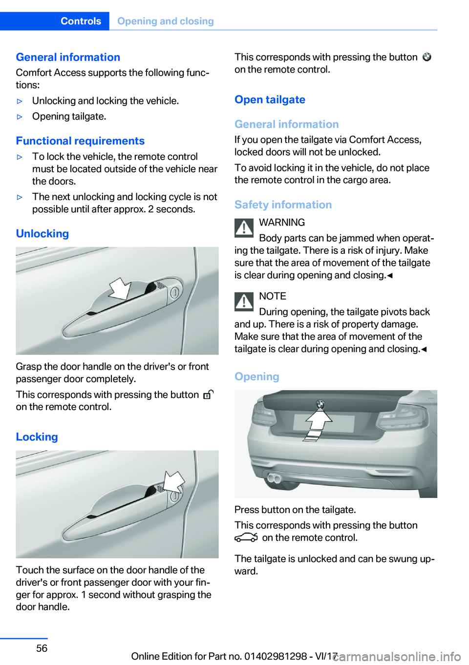 BMW 2 SERIES CONVERTIBLE 2018 Workshop Manual �G�e�n�e�r�a�l��i�n�f�o�r�m�a�t�i�o�n
�C�o�m�f�o�r�t� �A�c�c�e�s�s� �s�u�p�p�o�r�t�s� �t�h�e� �f�o�l�l�o�w�i�n�g� �f�u�n�cj
�t�i�o�n�s�:'y�U�n�l�o�c�k�i�n�g� �a�n�d� �l�o�c�k�i�n�g� �t�h�e� �v�e