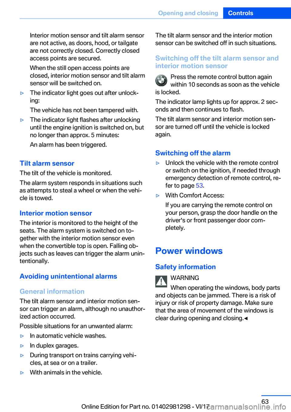 BMW 2 SERIES CONVERTIBLE 2018 Repair Manual �I�n�t�e�r�i�o�r� �m�o�t�i�o�n� �s�e�n�s�o�r� �a�n�d� �t�i�l�t� �a�l�a�r�m� �s�e�n�s�o�r
�a�r�e� �n�o�t� �a�c�t�i�v�e�,� �a�s� �d�o�o�r�s�,� �h�o�o�d�,� �o�r� �t�a�i�l�g�a�t�e �a�r�e� �n�o�t� �c�o�r�r