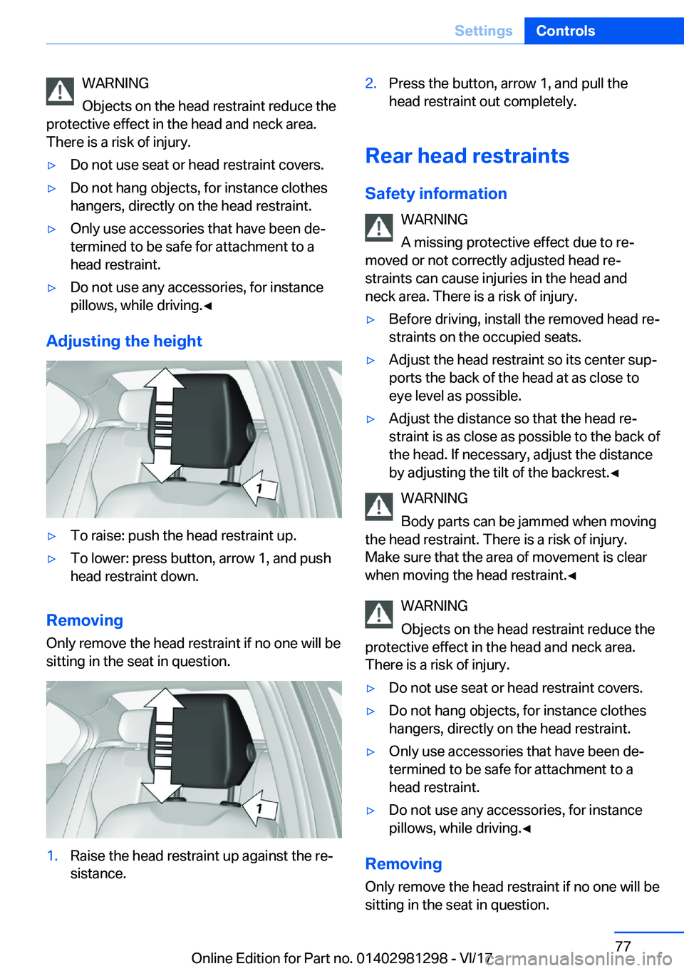 BMW 2 SERIES CONVERTIBLE 2018 Manual PDF �W�A�R�N�I�N�G
�O�b�j�e�c�t�s� �o�n� �t�h�e� �h�e�a�d� �r�e�s�t�r�a�i�n�t� �r�e�d�u�c�e� �t�h�e
�p�r�o�t�e�c�t�i�v�e� �e�f�f�e�c�t� �i�n� �t�h�e� �h�e�a�d� �a�n�d� �n�e�c�k� �a�r�e�a�.
�T�h�e�r�e� �i�