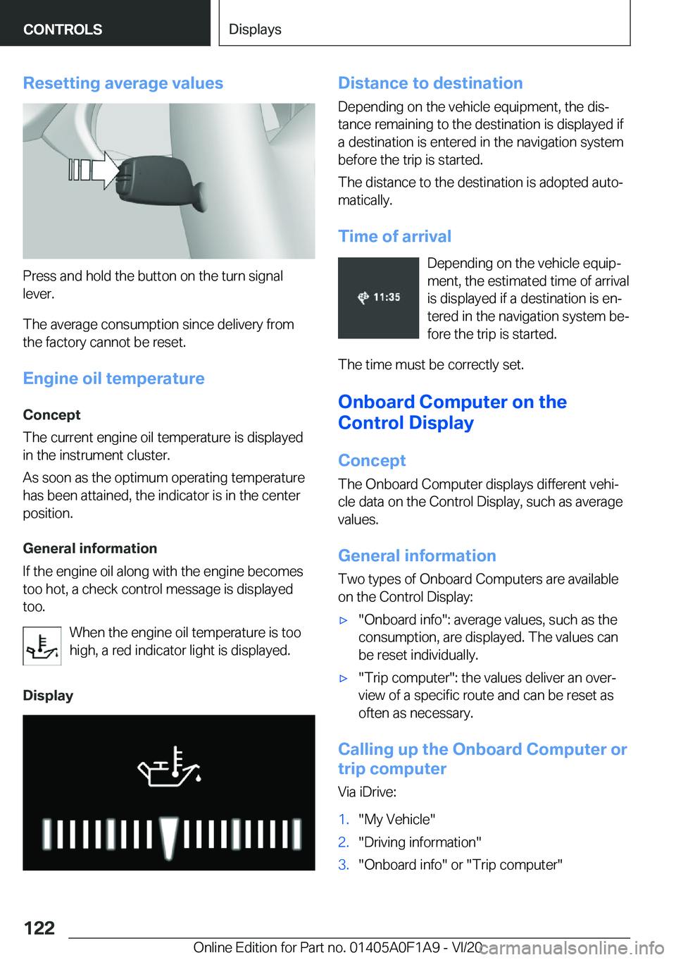 BMW 2 SERIES COUPE 2021  Owners Manual �R�e�s�e�t�t�i�n�g��a�v�e�r�a�g�e��v�a�l�u�e�s
�P�r�e�s�s��a�n�d��h�o�l�d��t�h�e��b�u�t�t�o�n��o�n��t�h�e��t�u�r�n��s�i�g�n�a�l
�l�e�v�e�r�.
�T�h�e��a�v�e�r�a�g�e��c�o�n�s�u�m�p�t�i�o�n��