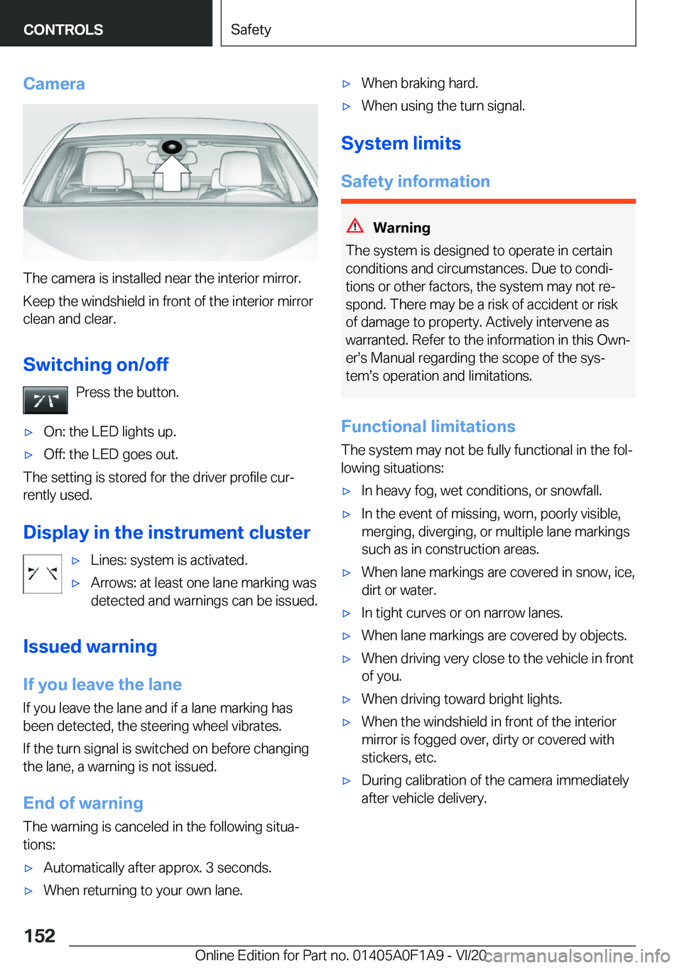 BMW 2 SERIES COUPE 2021  Owners Manual �C�a�m�e�r�a
�T�h�e��c�a�m�e�r�a��i�s��i�n�s�t�a�l�l�e�d��n�e�a�r��t�h�e��i�n�t�e�r�i�o�r��m�i�r�r�o�r�.
�K�e�e�p��t�h�e��w�i�n�d�s�h�i�e�l�d��i�n��f�r�o�n�t��o�f��t�h�e��i�n�t�e�r�i�o�r
