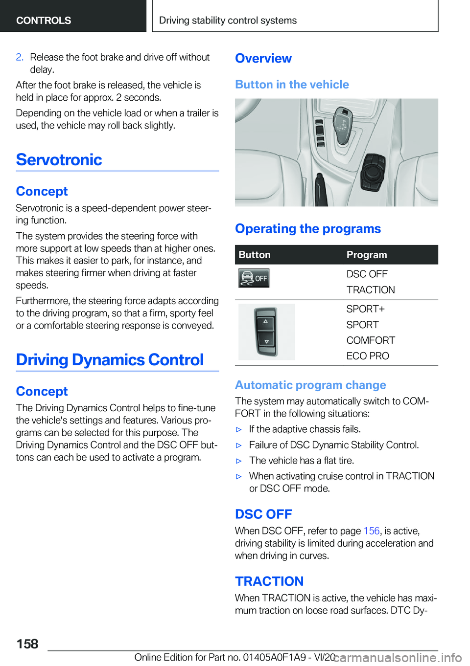 BMW 2 SERIES COUPE 2021  Owners Manual �2�.�R�e�l�e�a�s�e��t�h�e��f�o�o�t��b�r�a�k�e��a�n�d��d�r�i�v�e��o�f�f��w�i�t�h�o�u�t�d�e�l�a�y�.
�A�f�t�e�r��t�h�e��f�o�o�t��b�r�a�k�e��i�s��r�e�l�e�a�s�e�d�,��t�h�e��v�e�h�i�c�l�e��i�
