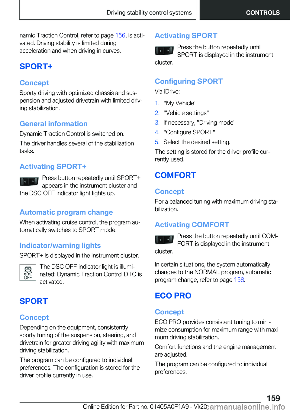 BMW 2 SERIES COUPE 2021  Owners Manual �n�a�m�i�c��T�r�a�c�t�i�o�n��C�o�n�t�r�o�l�,��r�e�f�e�r��t�o��p�a�g�e��1�5�6�,��i�s��a�c�t�i#j
�v�a�t�e�d�.��D�r�i�v�i�n�g��s�t�a�b�i�l�i�t�y��i�s��l�i�m�i�t�e�d��d�u�r�i�n�g
�a�c�c�e�l�e