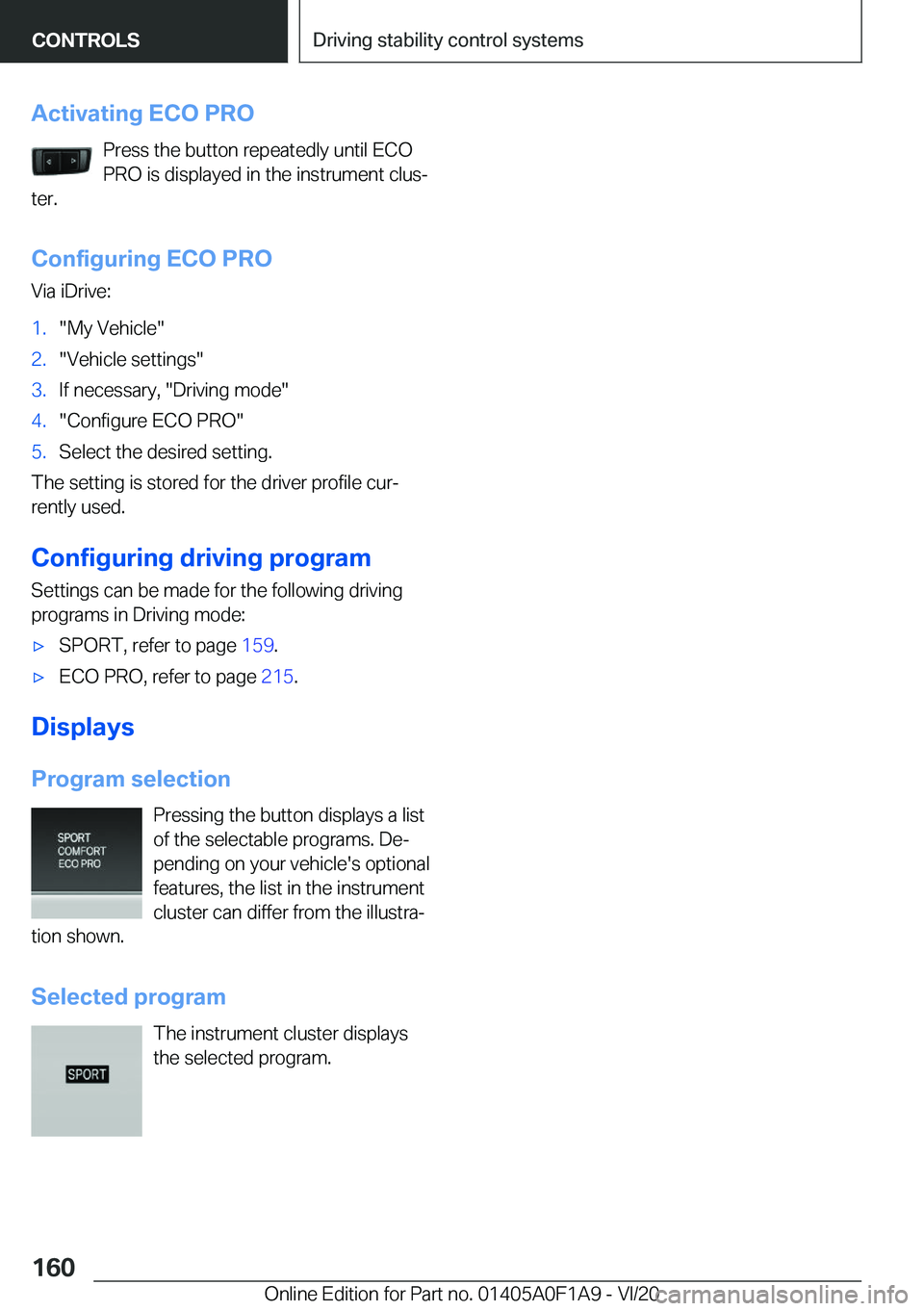 BMW 2 SERIES COUPE 2021  Owners Manual �A�c�t�i�v�a�t�i�n�g��E�C�O��P�R�O�P�r�e�s�s��t�h�e��b�u�t�t�o�n��r�e�p�e�a�t�e�d�l�y��u�n�t�i�l��E�C�O�P�R�O��i�s��d�i�s�p�l�a�y�e�d��i�n��t�h�e��i�n�s�t�r�u�m�e�n�t��c�l�u�s#j
�t�e�r�.
