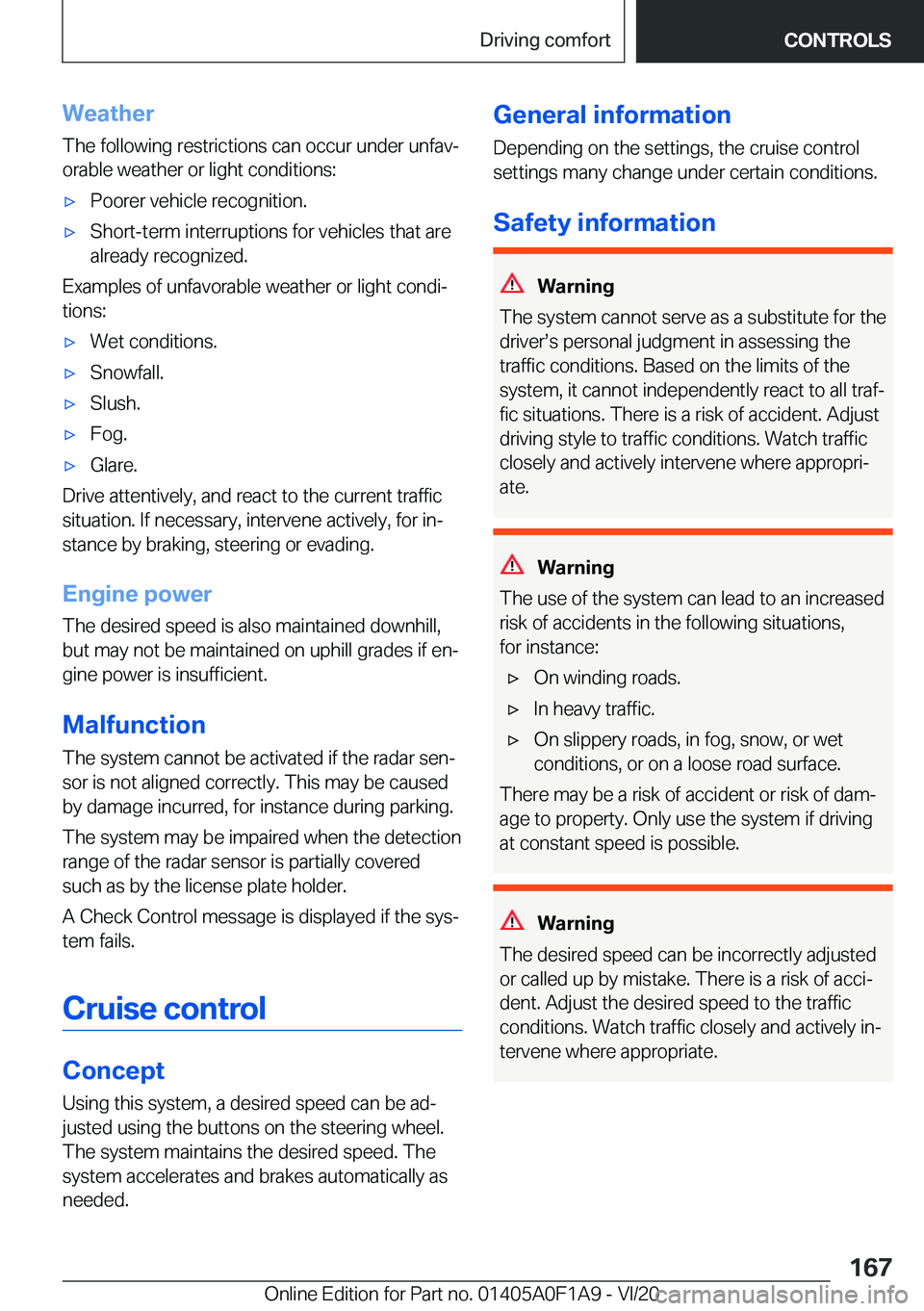 BMW 2 SERIES COUPE 2021  Owners Manual �W�e�a�t�h�e�r
�T�h�e��f�o�l�l�o�w�i�n�g��r�e�s�t�r�i�c�t�i�o�n�s��c�a�n��o�c�c�u�r��u�n�d�e�r��u�n�f�a�v#j �o�r�a�b�l�e��w�e�a�t�h�e�r��o�r��l�i�g�h�t��c�o�n�d�i�t�i�o�n�s�:'x�P�o�o�r�e