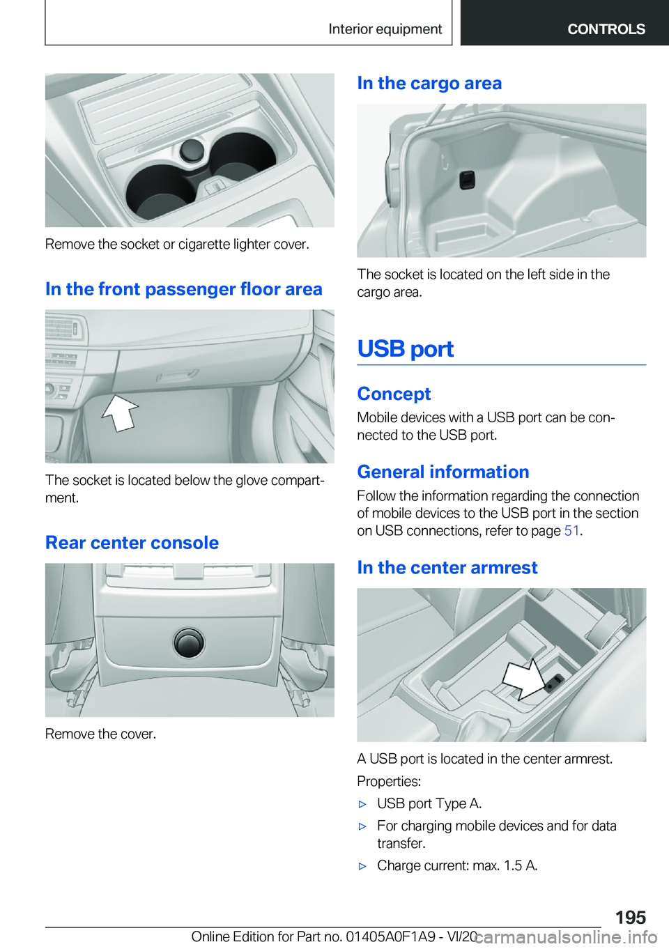 BMW 2 SERIES COUPE 2021  Owners Manual �R�e�m�o�v�e��t�h�e��s�o�c�k�e�t��o�r��c�i�g�a�r�e�t�t�e��l�i�g�h�t�e�r��c�o�v�e�r�.�I�n��t�h�e��f�r�o�n�t��p�a�s�s�e�n�g�e�r��f�l�o�o�r��a�r�e�a
�T�h�e��s�o�c�k�e�t��i�s��l�o�c�a�t�e�d�