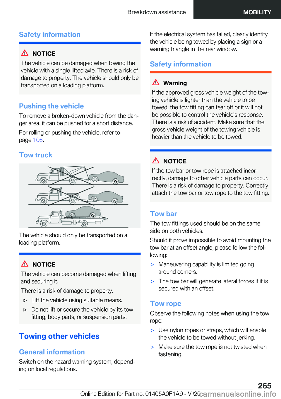 BMW 2 SERIES COUPE 2021  Owners Manual �S�a�f�e�t�y��i�n�f�o�r�m�a�t�i�o�n
�N�O�T�I�C�E
�T�h�e��v�e�h�i�c�l�e��c�a�n��b�e��d�a�m�a�g�e�d��w�h�e�n��t�o�w�i�n�g��t�h�e
�v�e�h�i�c�l�e��w�i�t�h��a��s�i�n�g�l�e��l�i�f�t�e�d��a�x�l�
