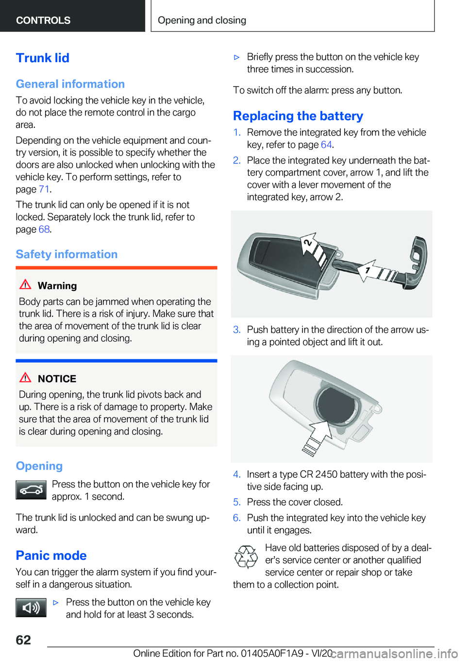 BMW 2 SERIES COUPE 2021 Repair Manual �T�r�u�n�k��l�i�d�G�e�n�e�r�a�l��i�n�f�o�r�m�a�t�i�o�n
�T�o��a�v�o�i�d��l�o�c�k�i�n�g��t�h�e��v�e�h�i�c�l�e��k�e�y��i�n��t�h�e��v�e�h�i�c�l�e�,
�d�o��n�o�t��p�l�a�c�e��t�h�e��r�e�m�o�t�e