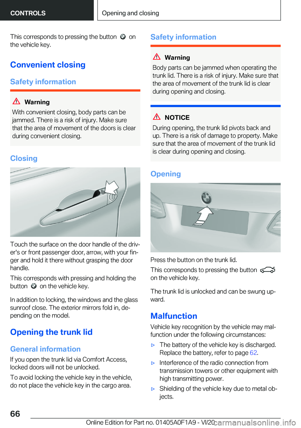 BMW 2 SERIES COUPE 2021 Repair Manual �T�h�i�s��c�o�r�r�e�s�p�o�n�d�s��t�o��p�r�e�s�s�i�n�g��t�h�e��b�u�t�t�o�n�����o�n
�t�h�e��v�e�h�i�c�l�e��k�e�y�.
�C�o�n�v�e�n�i�e�n�t��c�l�o�s�i�n�g
�S�a�f�e�t�y��i�n�f�o�r�m�a�t�i�o�n
�W