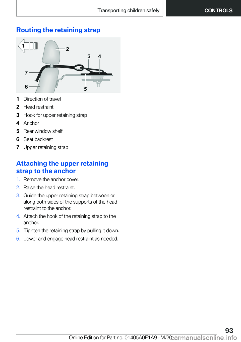 BMW 2 SERIES COUPE 2021  Owners Manual �R�o�u�t�i�n�g��t�h�e��r�e�t�a�i�n�i�n�g��s�t�r�a�p�1�D�i�r�e�c�t�i�o�n��o�f��t�r�a�v�e�l�2�H�e�a�d��r�e�s�t�r�a�i�n�t�3�H�o�o�k��f�o�r��u�p�p�e�r��r�e�t�a�i�n�i�n�g��s�t�r�a�p�4�A�n�c�h�o�r