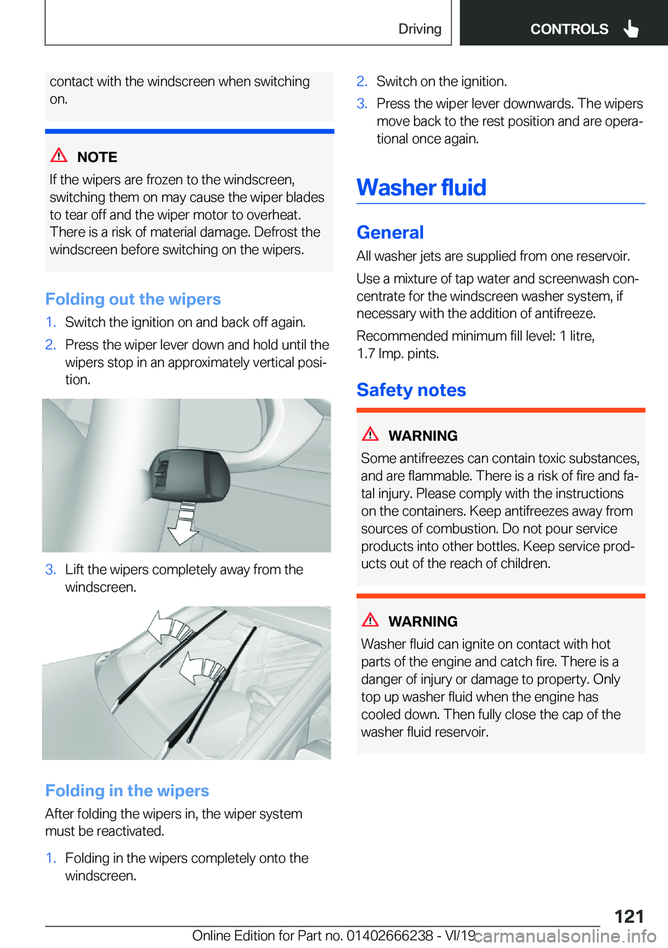 BMW 2 SERIES COUPE 2020  Owners Manual �c�o�n�t�a�c�t��w�i�t�h��t�h�e��w�i�n�d�s�c�r�e�e�n��w�h�e�n��s�w�i�t�c�h�i�n�g�o�n�.
�N�O�T�E
�I�f��t�h�e��w�i�p�e�r�s��a�r�e��f�r�o�z�e�n��t�o��t�h�e��w�i�n�d�s�c�r�e�e�n�, �s�w�i�t�c�h�