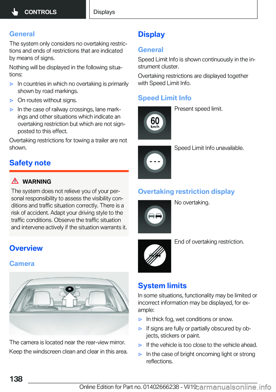 BMW 2 SERIES COUPE 2020  Owners Manual �G�e�n�e�r�a�l�T�h�e��s�y�s�t�e�m��o�n�l�y��c�o�n�s�i�d�e�r�s��n�o��o�v�e�r�t�a�k�i�n�g��r�e�s�t�r�i�cj�t�i�o�n�s��a�n�d��e�n�d�s��o�f��r�e�s�t�r�i�c�t�i�o�n�s��t�h�a�t��a�r�e��i�n�d�i�c