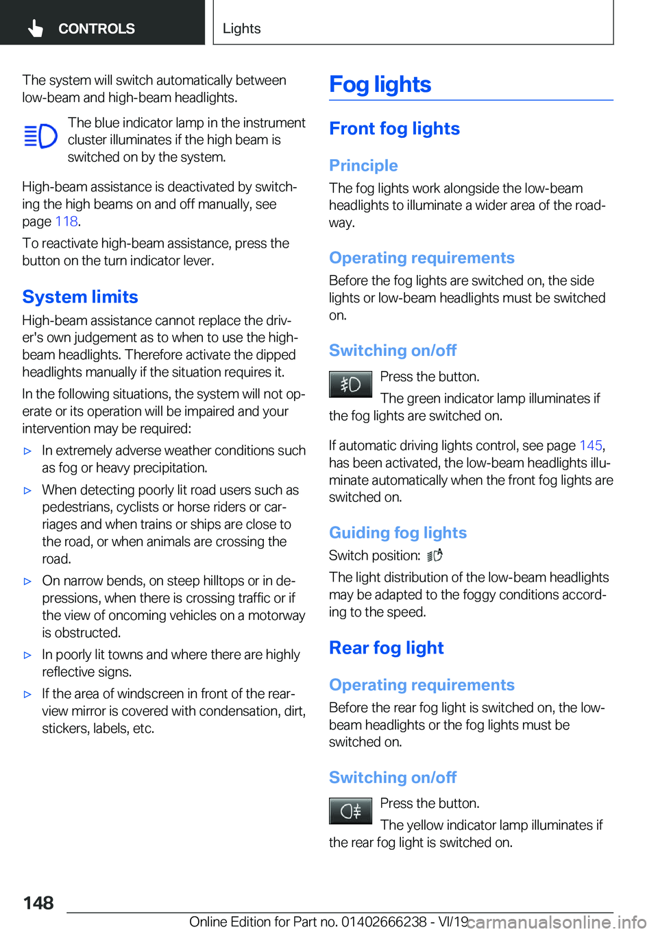 BMW 2 SERIES COUPE 2020  Owners Manual �T�h�e��s�y�s�t�e�m��w�i�l�l��s�w�i�t�c�h��a�u�t�o�m�a�t�i�c�a�l�l�y��b�e�t�w�e�e�n
�l�o�w�-�b�e�a�m��a�n�d��h�i�g�h�-�b�e�a�m��h�e�a�d�l�i�g�h�t�s�.
�T�h�e��b�l�u�e��i�n�d�i�c�a�t�o�r��l�a