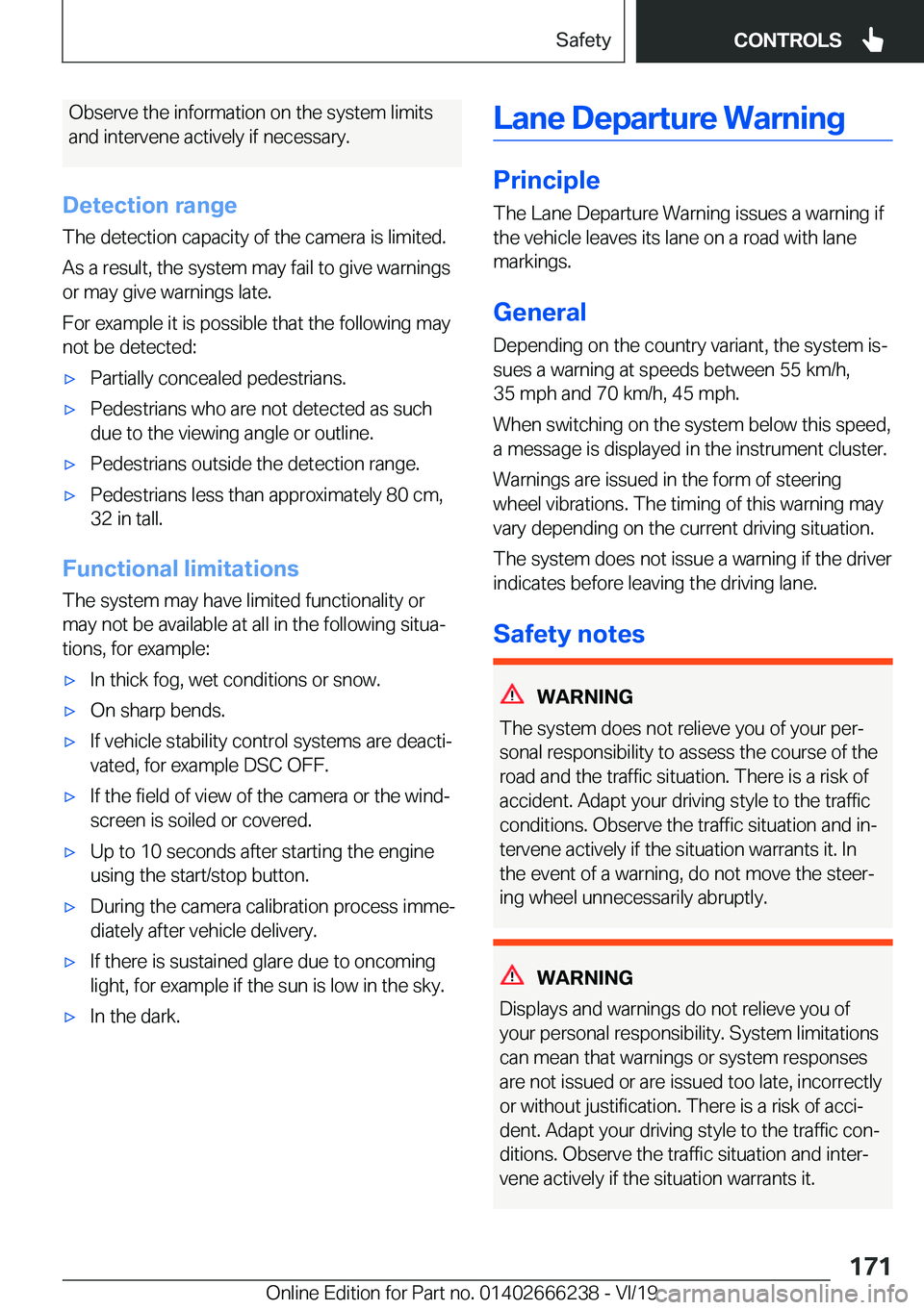BMW 2 SERIES COUPE 2020  Owners Manual �O�b�s�e�r�v�e��t�h�e��i�n�f�o�r�m�a�t�i�o�n��o�n��t�h�e��s�y�s�t�e�m��l�i�m�i�t�s
�a�n�d��i�n�t�e�r�v�e�n�e��a�c�t�i�v�e�l�y��i�f��n�e�c�e�s�s�a�r�y�.
�D�e�t�e�c�t�i�o�n��r�a�n�g�e �T�h�e�