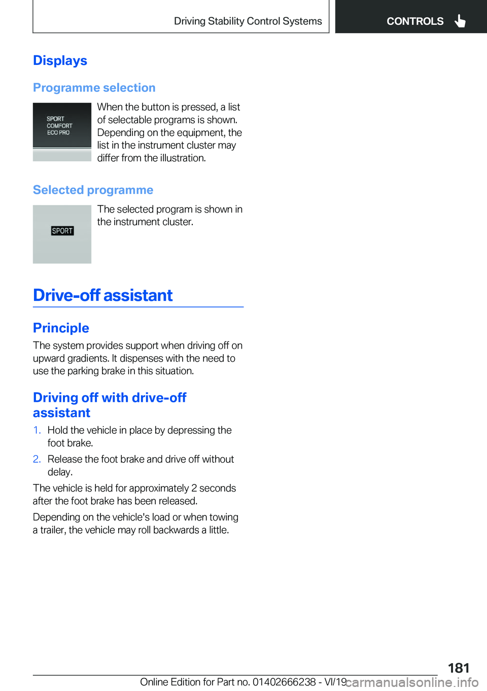 BMW 2 SERIES COUPE 2020  Owners Manual �D�i�s�p�l�a�y�s
�P�r�o�g�r�a�m�m�e��s�e�l�e�c�t�i�o�n �W�h�e�n��t�h�e��b�u�t�t�o�n��i�s��p�r�e�s�s�e�d�,��a��l�i�s�t�o�f��s�e�l�e�c�t�a�b�l�e��p�r�o�g�r�a�m�s��i�s��s�h�o�w�n�.
�D�e�p�e�n�