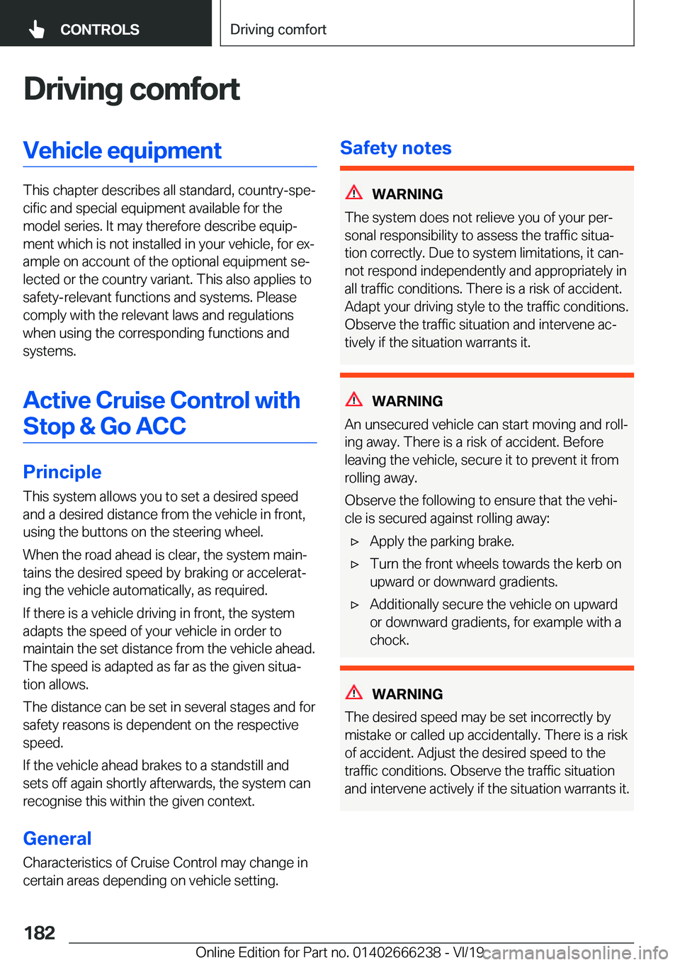BMW 2 SERIES COUPE 2020  Owners Manual �D�r�i�v�i�n�g��c�o�m�f�o�r�t�V�e�h�i�c�l�e��e�q�u�i�p�m�e�n�t
�T�h�i�s��c�h�a�p�t�e�r��d�e�s�c�r�i�b�e�s��a�l�l��s�t�a�n�d�a�r�d�,��c�o�u�n�t�r�y�-�s�p�ej�c�i�f�i�c��a�n�d��s�p�e�c�i�a�l��