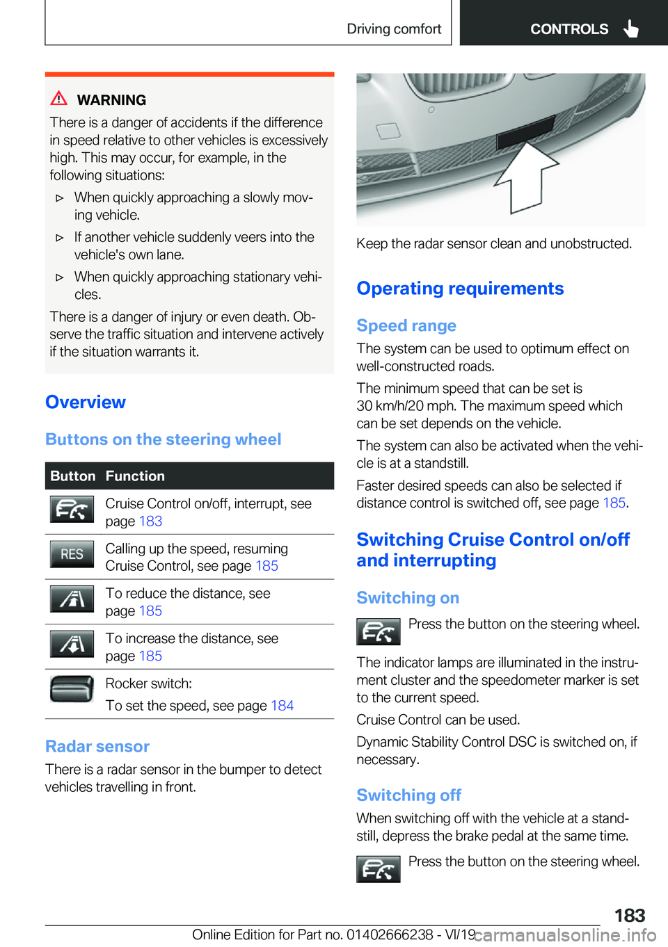 BMW 2 SERIES COUPE 2020  Owners Manual �W�A�R�N�I�N�G
�T�h�e�r�e��i�s��a��d�a�n�g�e�r��o�f��a�c�c�i�d�e�n�t�s��i�f��t�h�e��d�i�f�f�e�r�e�n�c�e �i�n��s�p�e�e�d��r�e�l�a�t�i�v�e��t�o��o�t�h�e�r��v�e�h�i�c�l�e�s��i�s��e�x�c�e�s