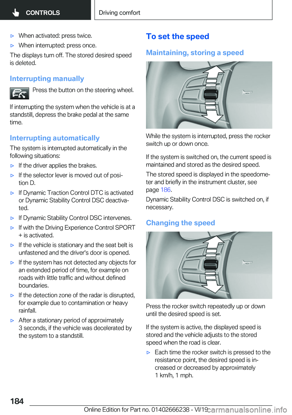 BMW 2 SERIES COUPE 2020  Owners Manual 'x�W�h�e�n��a�c�t�i�v�a�t�e�d�:��p�r�e�s�s��t�w�i�c�e�.'x�W�h�e�n��i�n�t�e�r�r�u�p�t�e�d�:��p�r�e�s�s��o�n�c�e�.
�T�h�e��d�i�s�p�l�a�y�s��t�u�r�n��o�f�f�.��T�h�e��s�t�o�r�e�d��d�e�