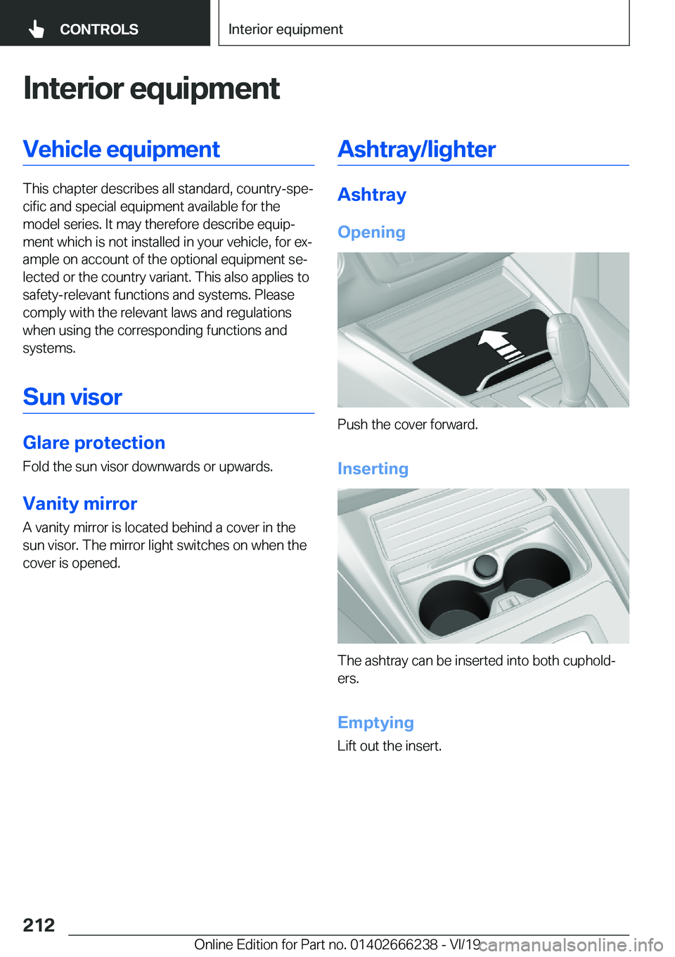 BMW 2 SERIES COUPE 2020  Owners Manual �I�n�t�e�r�i�o�r��e�q�u�i�p�m�e�n�t�V�e�h�i�c�l�e��e�q�u�i�p�m�e�n�t
�T�h�i�s��c�h�a�p�t�e�r��d�e�s�c�r�i�b�e�s��a�l�l��s�t�a�n�d�a�r�d�,��c�o�u�n�t�r�y�-�s�p�ej�c�i�f�i�c��a�n�d��s�p�e�c�i�