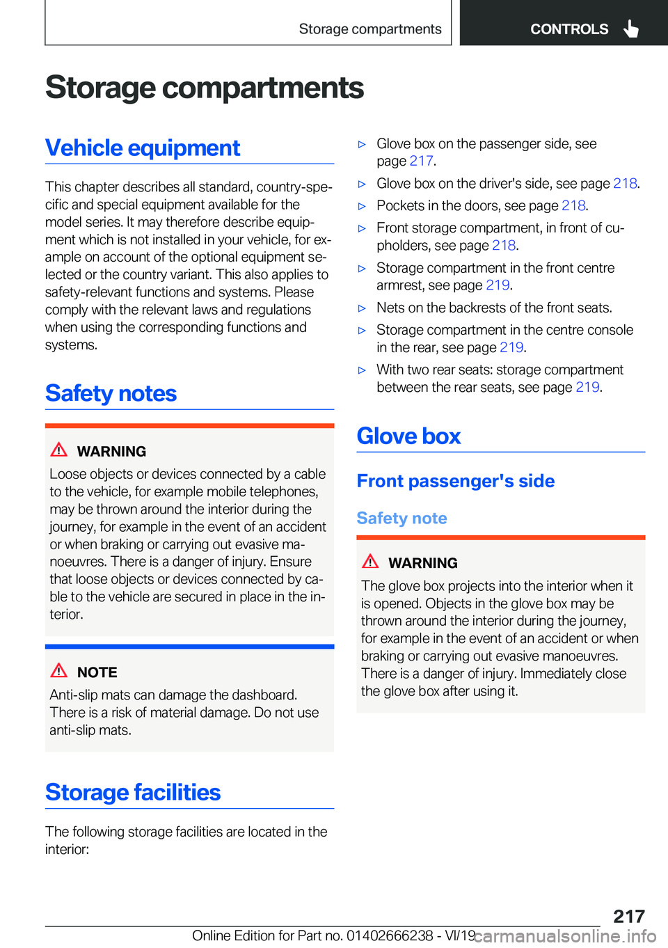 BMW 2 SERIES COUPE 2020  Owners Manual �S�t�o�r�a�g�e��c�o�m�p�a�r�t�m�e�n�t�s�V�e�h�i�c�l�e��e�q�u�i�p�m�e�n�t
�T�h�i�s��c�h�a�p�t�e�r��d�e�s�c�r�i�b�e�s��a�l�l��s�t�a�n�d�a�r�d�,��c�o�u�n�t�r�y�-�s�p�ej�c�i�f�i�c��a�n�d��s�p�e�