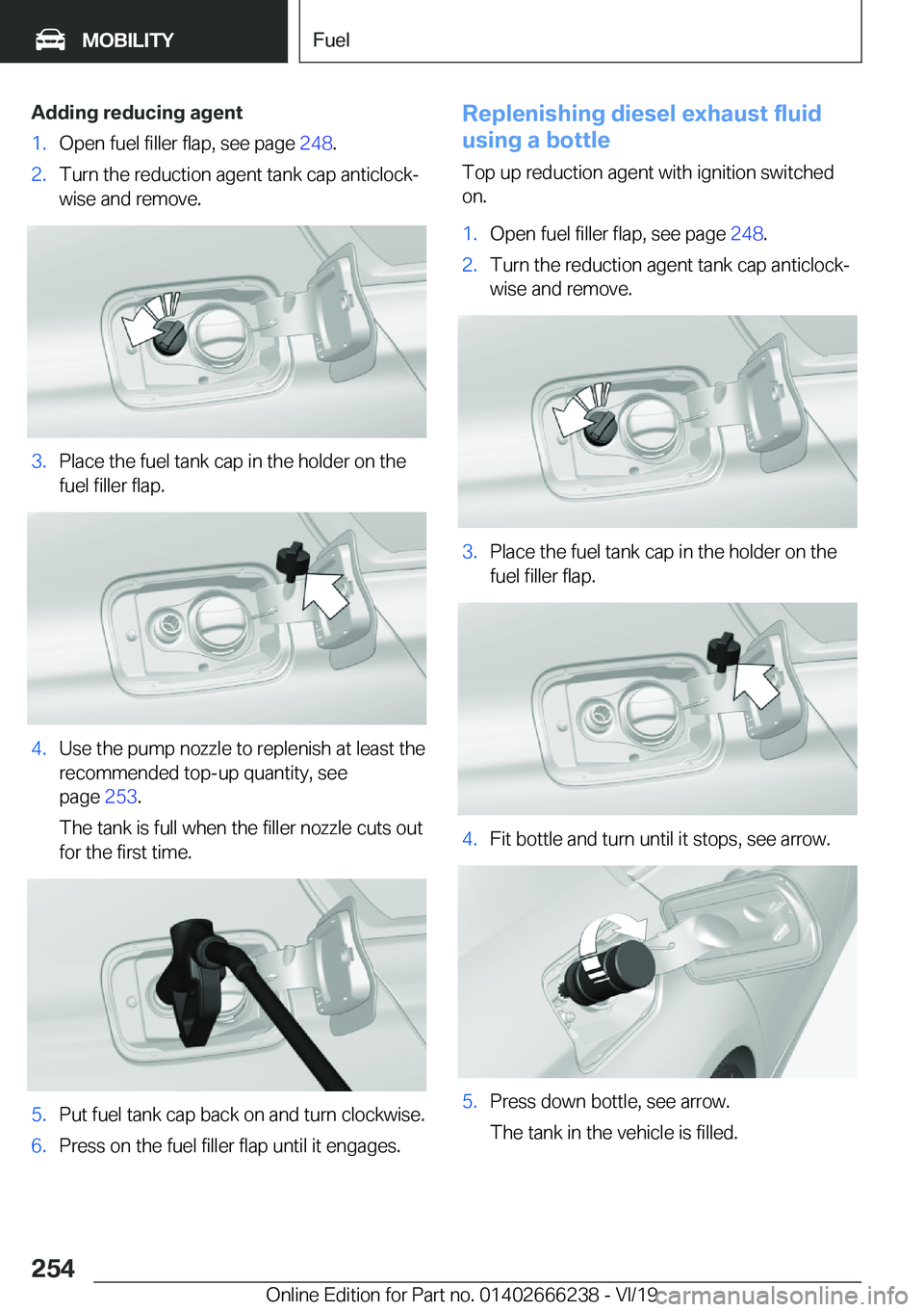BMW 2 SERIES COUPE 2020  Owners Manual �A�d�d�i�n�g��r�e�d�u�c�i�n�g��a�g�e�n�t�1�.�O�p�e�n��f�u�e�l��f�i�l�l�e�r��f�l�a�p�,��s�e�e��p�a�g�e��2�4�8�.�2�.�T�u�r�n��t�h�e��r�e�d�u�c�t�i�o�n��a�g�e�n�t��t�a�n�k��c�a�p��a�n�t�i�c