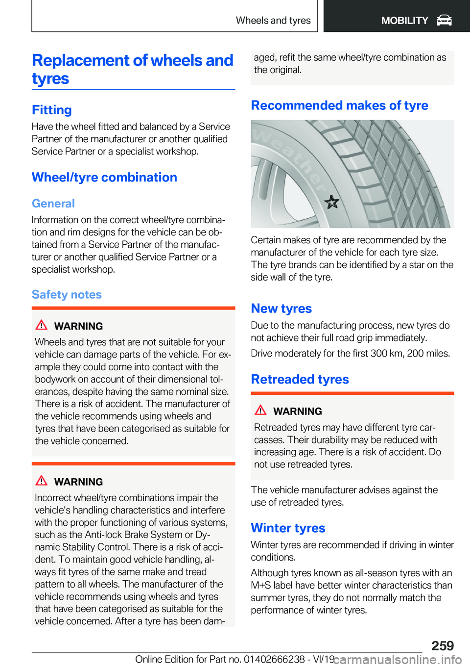 BMW 2 SERIES COUPE 2020  Owners Manual �R�e�p�l�a�c�e�m�e�n�t��o�f��w�h�e�e�l�s��a�n�d�t�y�r�e�s
�F�i�t�t�i�n�g
�H�a�v�e��t�h�e��w�h�e�e�l��f�i�t�t�e�d��a�n�d��b�a�l�a�n�c�e�d��b�y��a��S�e�r�v�i�c�e
�P�a�r�t�n�e�r��o�f��t�h�e�