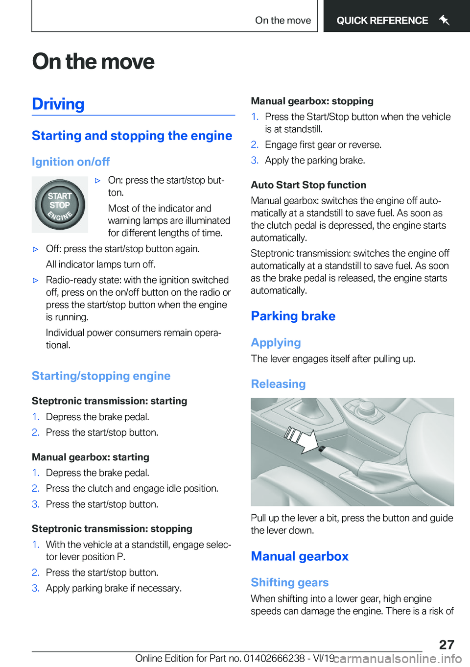 BMW 2 SERIES COUPE 2020 Owners Manual �O�n��t�h�e��m�o�v�e�D�r�i�v�i�n�g
�S�t�a�r�t�i�n�g��a�n�d��s�t�o�p�p�i�n�g��t�h�e��e�n�g�i�n�e
�I�g�n�i�t�i�o�n��o�n�/�o�f�f
'x�O�n�:��p�r�e�s�s��t�h�e��s�t�a�r�t�/�s�t�o�p��b�u�tj
�t