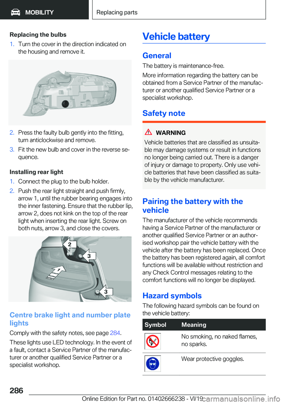 BMW 2 SERIES COUPE 2020  Owners Manual �R�e�p�l�a�c�i�n�g��t�h�e��b�u�l�b�s�1�.�T�u�r�n��t�h�e��c�o�v�e�r��i�n��t�h�e��d�i�r�e�c�t�i�o�n��i�n�d�i�c�a�t�e�d��o�n
�t�h�e��h�o�u�s�i�n�g��a�n�d��r�e�m�o�v�e��i�t�.�2�.�P�r�e�s�s��