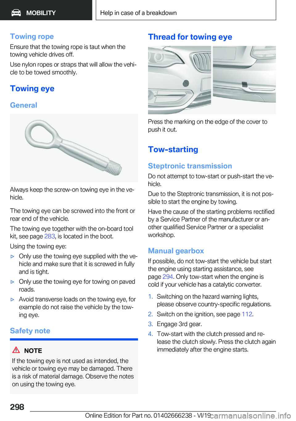 BMW 2 SERIES COUPE 2020  Owners Manual �T�o�w�i�n�g��r�o�p�e
�E�n�s�u�r�e��t�h�a�t��t�h�e��t�o�w�i�n�g��r�o�p�e��i�s��t�a�u�t��w�h�e�n��t�h�e
�t�o�w�i�n�g��v�e�h�i�c�l�e��d�r�i�v�e�s��o�f�f�.
�U�s�e��n�y�l�o�n��r�o�p�e�s��o�
